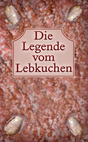 Stock image for Die Legende vom Lebkuchen for sale by MusicMagpie