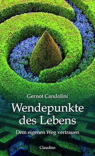 Wendepunkte Des Lebens: Dem Eigenen Weg Vertrauen - Candolini, Gernot; Candolini, Gernot