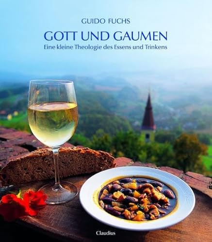 Stock image for Gott und Gaumen: Eine kleine Theologie des Essens und Trinkens for sale by medimops