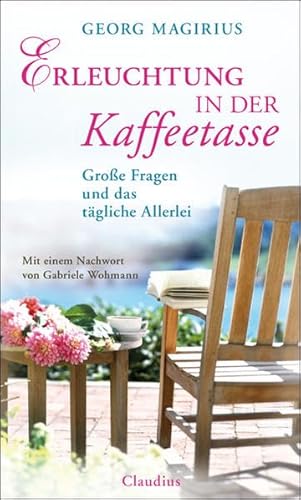 Beispielbild fr Erleuchtung in der Kaffeetasse: Groe Fragen und das tgliche Allerlei zum Verkauf von medimops