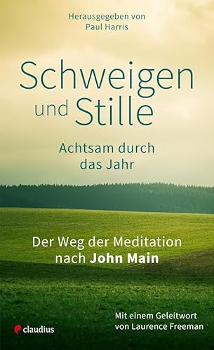 Stock image for Schweigen und Stille: Achtsam durch das Jahr. Der Weg der Meditation nach John Main for sale by Revaluation Books