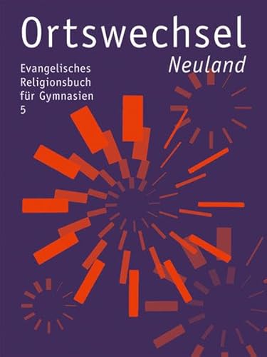 Beispielbild fr Ortswechsel 5 - Neuland: Evangelisches Religionsbuch fr Gymnasien zum Verkauf von medimops