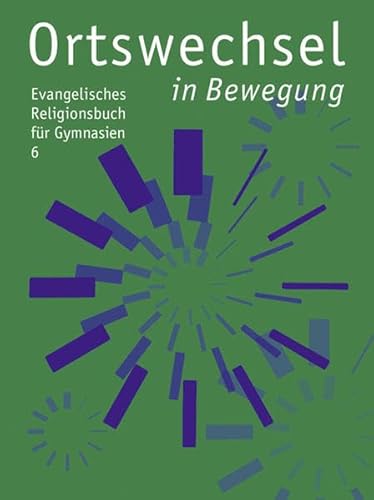 Beispielbild fr Ortswechsel 6 - in Bewegung: Evangelisches Religionsbuch fr Gymnasien zum Verkauf von medimops