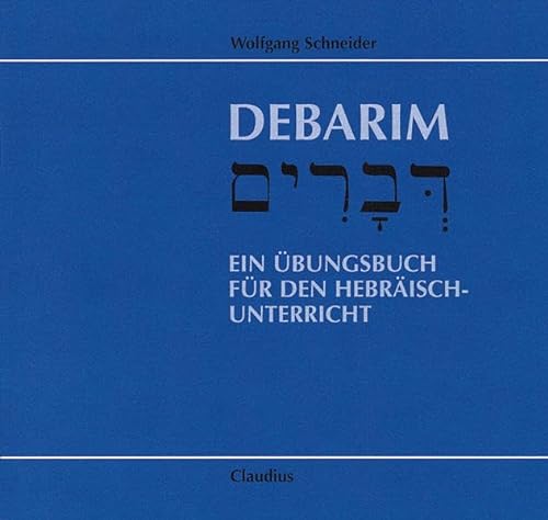 Debarim : ein Übungsbuch für den Hebräischunterricht. - Schneider, Wolfgang