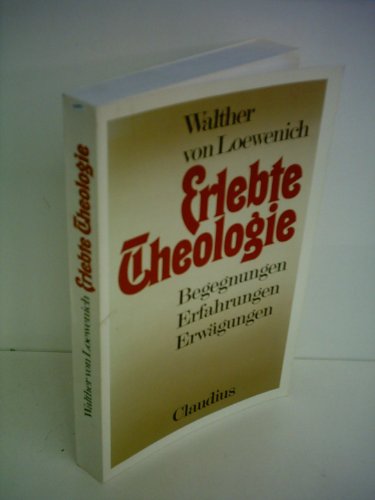9783532713099: Erlebte Theologie: Begegnungen, Erfahrungen, Erwägungen (German Edition)