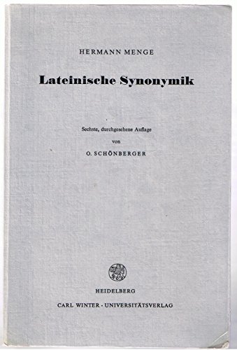 Lateinische Synonymik. 6., durchges. Auflage von O[tto] Schönberger. - Menge, Hermann