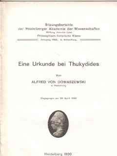 Eine Urkunde bei Thukydides. Von, Sitzungsberichte der Heidelberger Akademie der Wissenschaften, Philosophisch-Historische Klasse. - Domaszewski, Alfred von