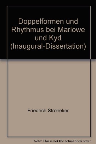 Imagen de archivo de Doppelformen und Rhythmus bei Marlowe und Kyd (Inaugural-Dissertation) a la venta por Zubal-Books, Since 1961