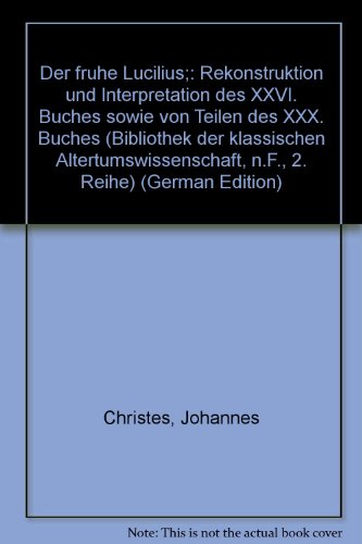 9783533021193: Der frhe Lucilius. Rekonstruktion und Interpretation des XXVI. Buches sowie von Teilen des XXX. Buches.