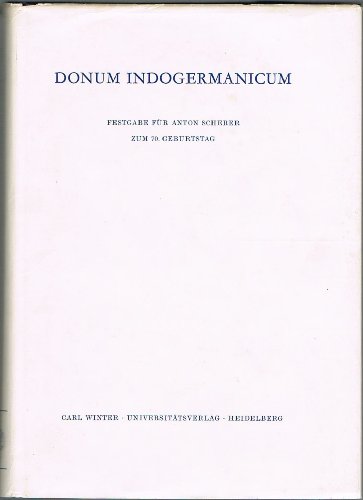 Donum Indogermanicum. Festgabe f. Anton Scherer z. 70. Geburtstag.