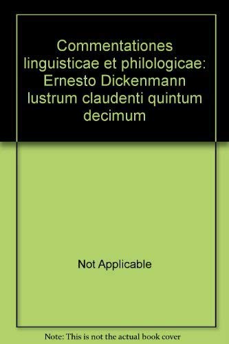 Stock image for Commentationes linguisticae et philologicae Ernesto Dickenmann lustrum claudenti quintum decimum. for sale by SKULIMA Wiss. Versandbuchhandlung