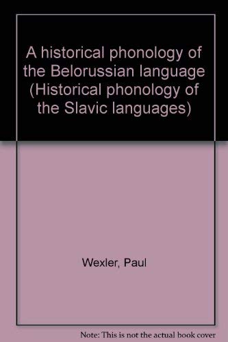 9783533025757: A historical phonology of the Belorussian language (Historical phonology of the Slavic languages)