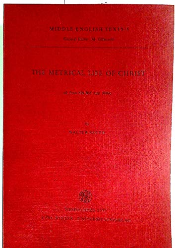 Beispielbild fr The Metrical life of Christ: Ed. from MS BM Add. 39996 (Middle English texts) Sauer, Walter [Ed] zum Verkauf von A Squared Books (Don Dewhirst)