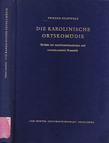 9783533026174: Die karolingische Ortskomödie: Studien zur nachelisabeth. u. vorrestaurativen Dramatik (Anglistische Forschungen) (German Edition)