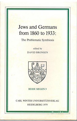 9783533026402: Jews and Germans from 1860 [eighteen hundred and sixty] to 1933 [nineteen hundred and thirty-three]: The problematic symbiosis (Reihe Siegen)