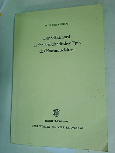 Beispielbild fr Der Selbstmord in der abendla ndischen Epik des Hochmittelalters. zum Verkauf von Kloof Booksellers & Scientia Verlag