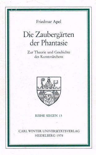 Stock image for Die Zaubergrten der Phantasie. Zur Theorie und Geschichte des Kunstmrchens for sale by medimops