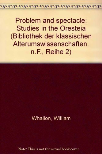 9783533028406: Problem and spectacle: Studies in the Oresteia (Bibliothek der klassischen Alterumswissenschaften. n.F., Reihe 2)