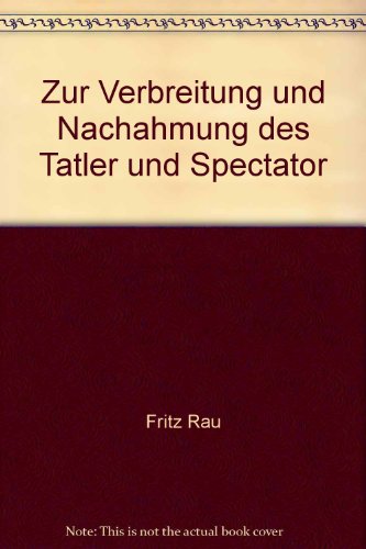 Zur Verbreitung und Nachahmung des Tatler und Spectator.