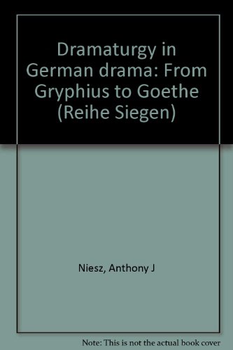 Beispielbild fr Dramaturgy in German Drama: From Gryphius to Goethe zum Verkauf von Wonder Book