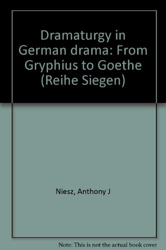 Stock image for Dramaturgy in German Drama: From Gryphius to Goethe for sale by Wonder Book