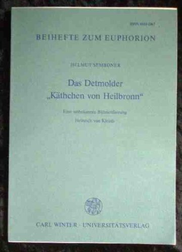 Das Detmolder "KaÌˆthchen von Heilbronn": Eine unbekannte BuÌˆhnenfassung Heinrich von Kleists (Beihefte zum Euphorion) (German Edition) (9783533029540) by Kleist, Heinrich Von