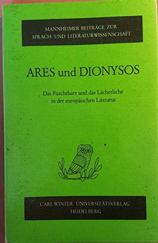 Beispielbild fr Ares und Dionysos. Das Furchtbare und das Lcherliche in der europischen Literatur zum Verkauf von Versandantiquariat Felix Mcke