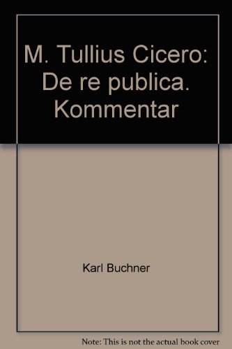 M. Tullius Cicero - De re publica - Büchner, Karl