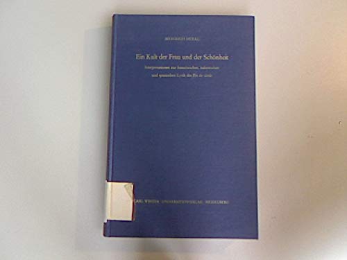 Beispielbild fr Ein Kult der Frau und der Schnheit : Interpretationen zur franzsischen italienischen und spanischen Lyrik des Fin de sicle. Studia Romanica ; H. 44 zum Verkauf von ACADEMIA Antiquariat an der Universitt