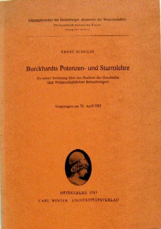 Burckhardts Potenzen- und Sturmlehre: Zu seiner Vorlesung uÌˆber das Studium der Geschichte (den Weltgeschichtlichen Betrachtungen) : vorgetragen am ... Klasse) (German Edition) (9783533034346) by Schulin, Ernst