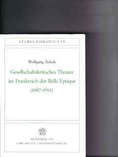 Beispielbild fr Gesellschaftskritisches Theater in Frankreich : (1887 - 1914). Studia Romanica ; H. 59 zum Verkauf von ACADEMIA Antiquariat an der Universitt