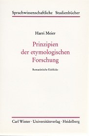 9783533036456: Prinzipien der etymologischen Forschung. Romanistische Einblicke