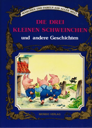 Die drei kleinen Schweinchen und andere Geschichten - Wolf Tony