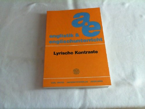 Anglistik & Englischunterricht. Lyrische Kontraste. Band 26. - Diller, Hans-Jürgen Prof. Dr. / Dr. Stephan Kohl u.a. (Hrsg.)