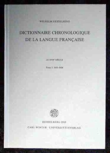 Dictionnaire chronologique de la langue francaise. Le XVIIe siecle. Tome I: 1601-1606