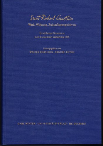 9783533040279: Ernst Robert Curtius: Werk, Wirkung, Zukunftsperspektiven : Heidelberger Symposion zum hundertsten Geburtstag 1986 (German Edition)