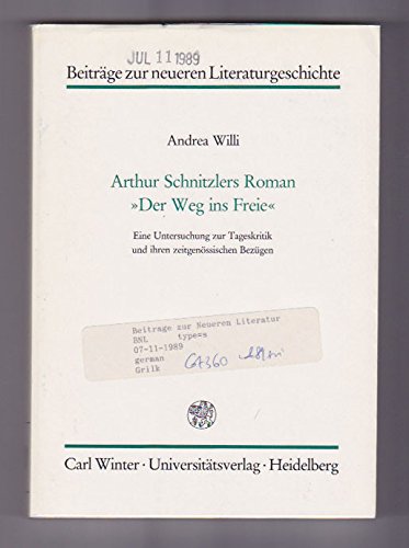 9783533041351: Arthur Schnitzlers Roman Der Weg ins Freie: Eine Untersuchung zur Tageskritik und ihren zeitgenssischen Bezgen (Beitrge zur neueren Literaturgeschichte)