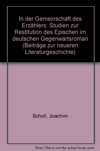 9783533042907: In der Gemeinschaft des Erzählers: Studien zur Restitution des Epischen im deutschen Gegenwartsroman (Beiträge zur neueren Literaturgeschichte) (German Edition)