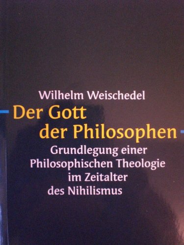 9783534002290: Der Gott der Philosophen;: Grundlegung einer philosophischen Theologie im Zeitalter des Nihilismus (German Edition)