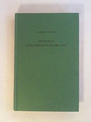 9783534012350: Zeitgeist und Erziehungskunst: Eine Einfuhrung in die Kulturgeschichte der Erziehung in Deutschland von 1600 bis 1900 (German Edition)