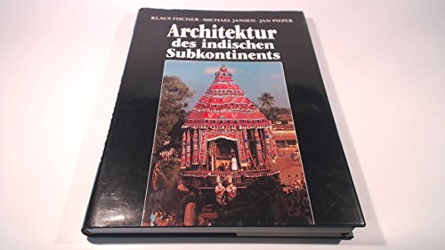 Arichtektur des indischen Subkontinents. - Fischer, Klaus, Michael Jansen und Jan Pieper