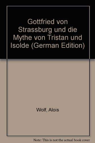 9783534017621: Gottfried von Strassburg und die Mythe von Tristan und Isolde