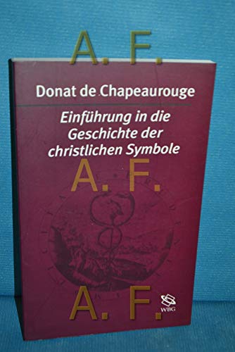 Einführung in die Geschichte der christlichen Symbole.