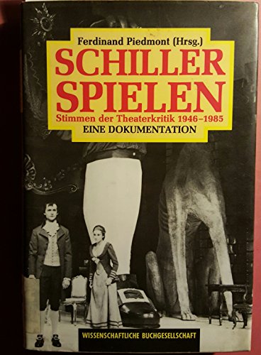 Stock image for Schiller spielen: Stimmen der Theaterkritik, 1946-1985 : eine Dokumentation (German Edition) for sale by Wonder Book
