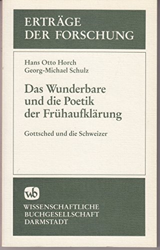 9783534021505: Das Wunderbare und die Poetik der Frhaufklrung. Gottsched und die Schweizer