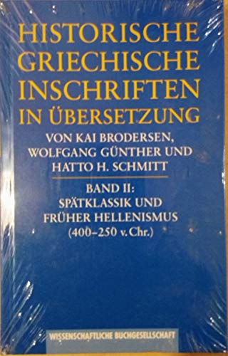 Historische Griechische Inschriften. Band III: Der griechische Osten und Rom (250-1 v. Chr.) - BRODERSEN, Kai, Wolfgang GUNTHER, & Hatto H. SCHMITT