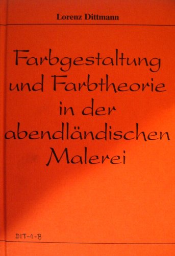 Farbgestaltung und Farbtheorie in der abendländischen Malerei.