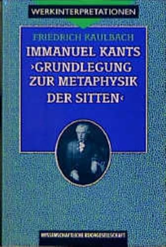 Beispielbild fr Immanuel Kants 'Grundlegung zur Metaphysik der Sitten'. Interpretation und Kommentar zum Verkauf von medimops