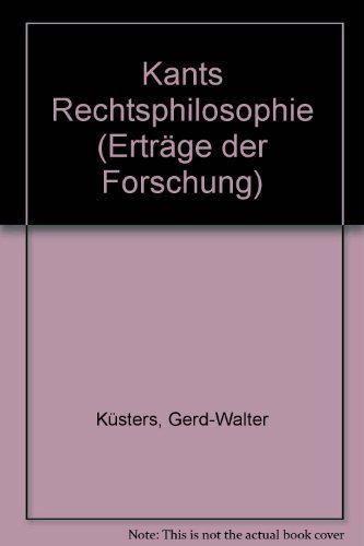 Kants Rechtsphilosophie (ErtraÌˆge der Forschung) (German Edition) (9783534024025) by KuÌˆsters, Gerd-Walter