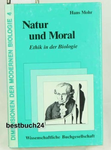 9783534025343: Natur und Moral. Ethik in der Biologie (Dimensionen der modernen Biologie Band 4)
